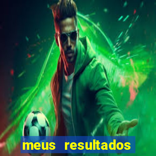 meus resultados movel hoje