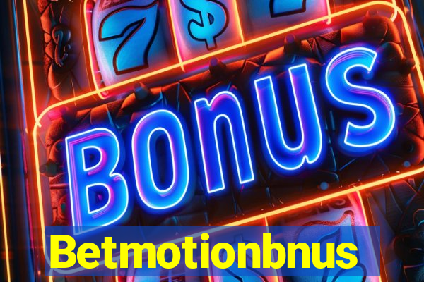 Betmotionbnus