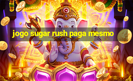 jogo sugar rush paga mesmo