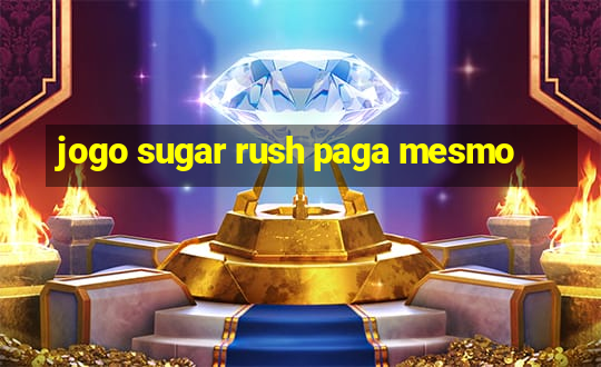 jogo sugar rush paga mesmo