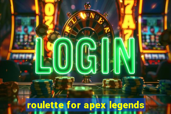 roulette for apex legends