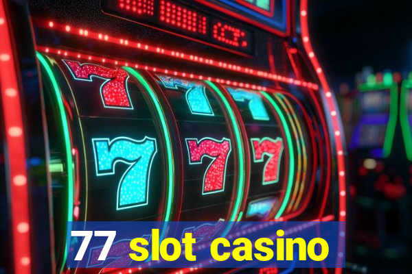 77 slot casino