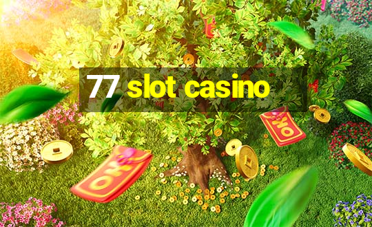 77 slot casino