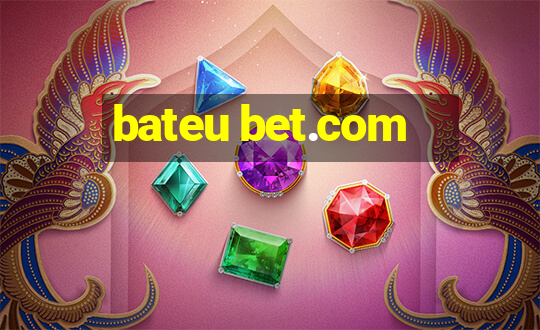 bateu bet.com