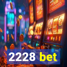 2228 bet