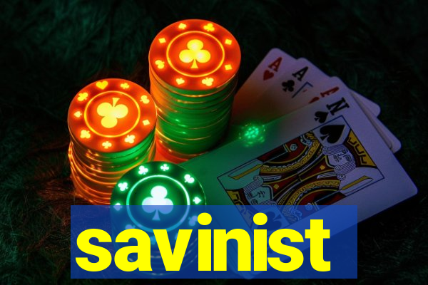 savinist