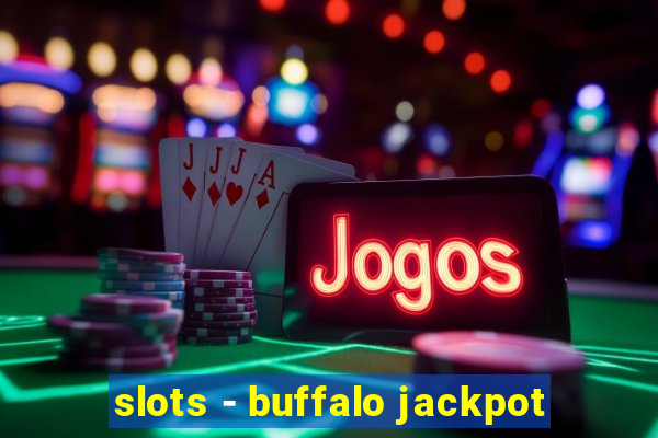 slots - buffalo jackpot