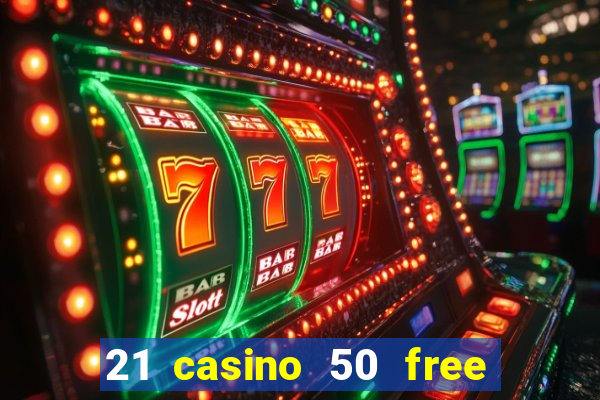 21 casino 50 free spins narcos