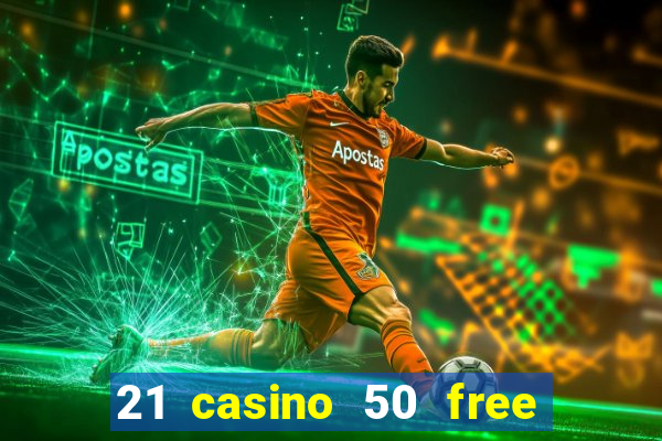 21 casino 50 free spins narcos