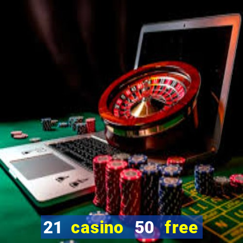 21 casino 50 free spins narcos