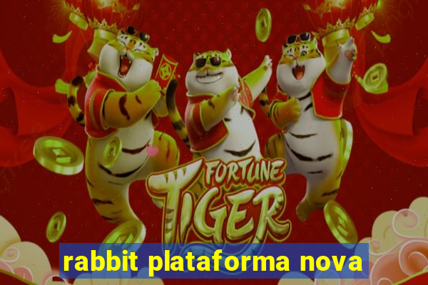 rabbit plataforma nova