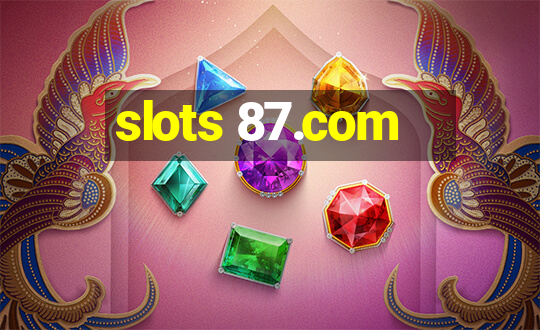 slots 87.com