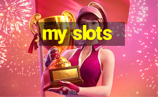 my slots