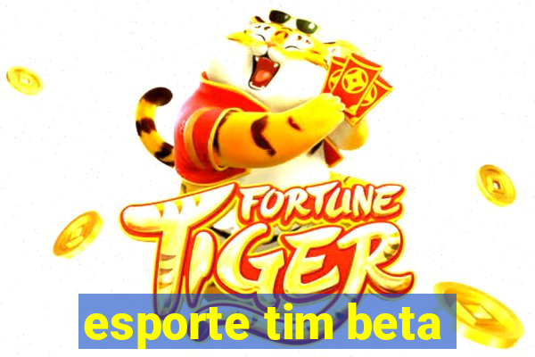 esporte tim beta