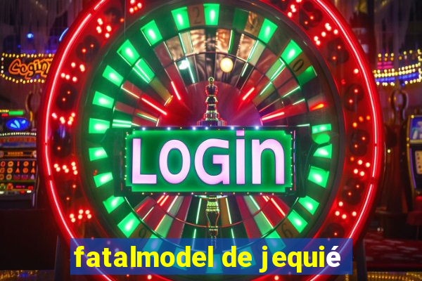 fatalmodel de jequié