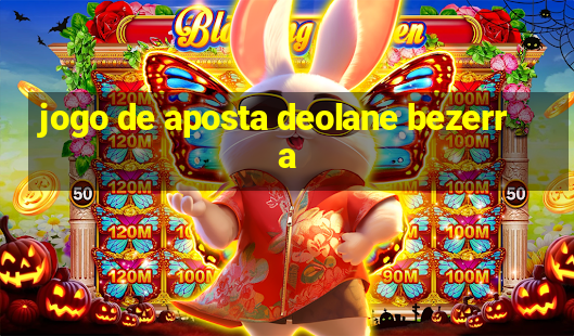 jogo de aposta deolane bezerra