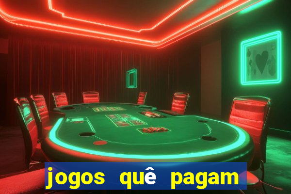 jogos quê pagam dinheiro de verdade