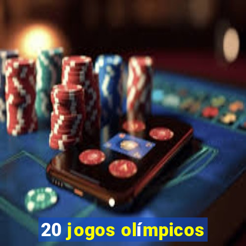 20 jogos olímpicos