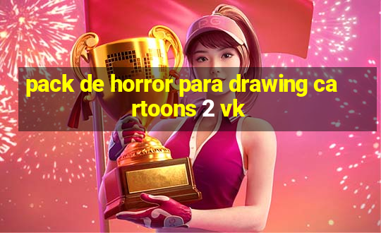 pack de horror para drawing cartoons 2 vk