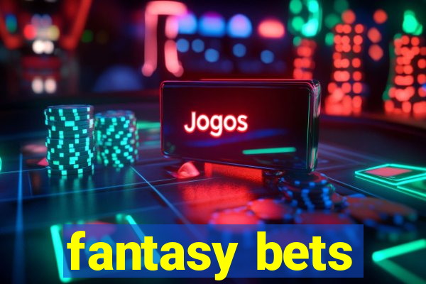 fantasy bets