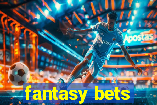 fantasy bets