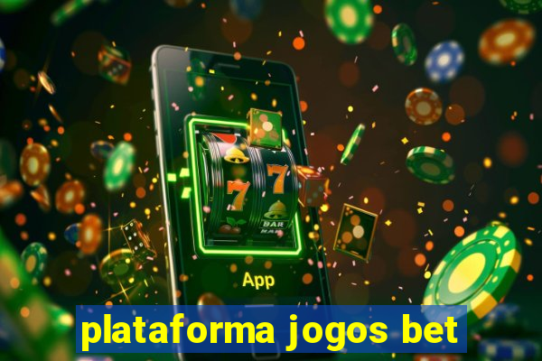 plataforma jogos bet