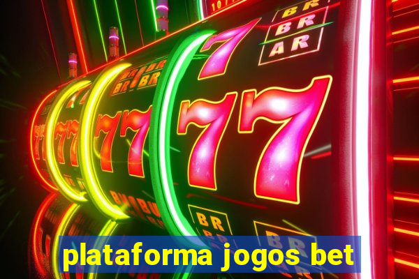 plataforma jogos bet