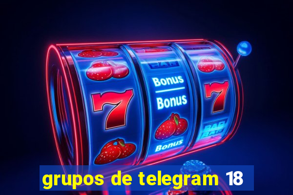 grupos de telegram 18