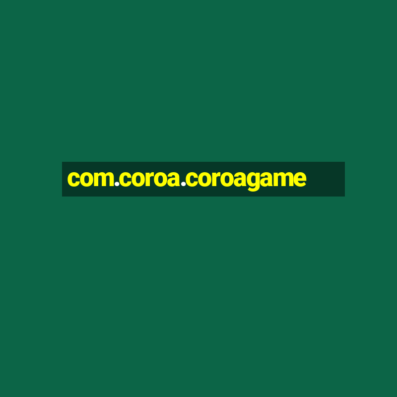 com.coroa.coroagame