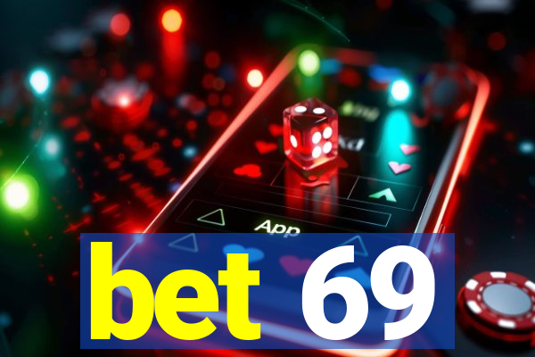 bet 69