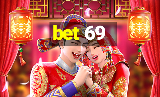 bet 69