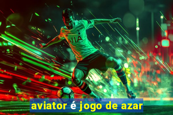 aviator é jogo de azar