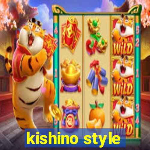 kishino style