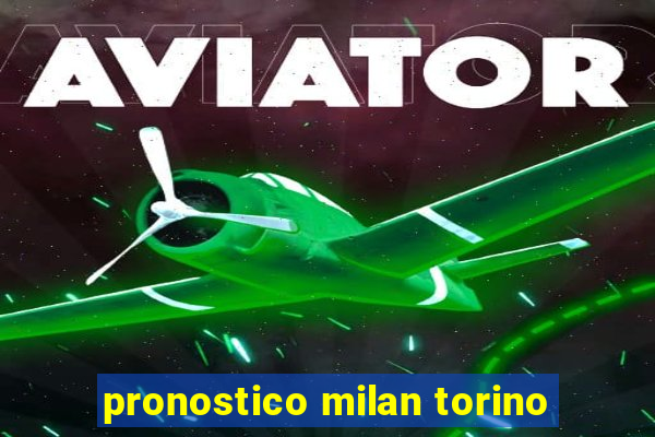 pronostico milan torino