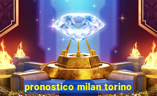 pronostico milan torino