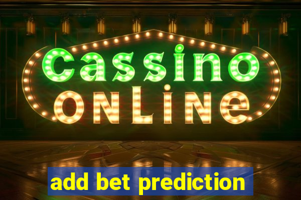 add bet prediction