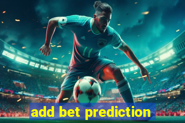 add bet prediction