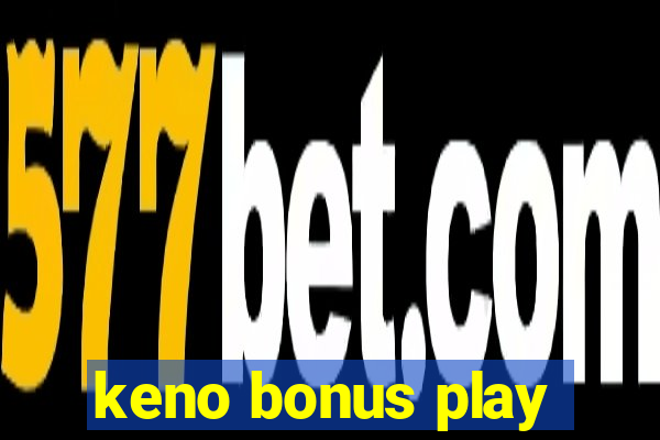 keno bonus play