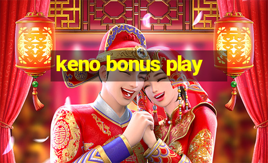 keno bonus play