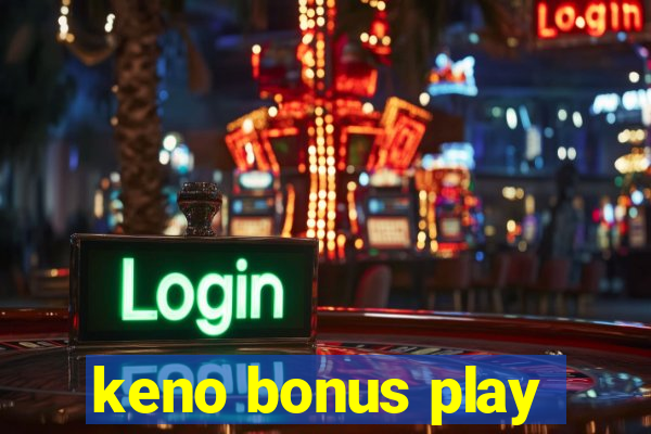 keno bonus play