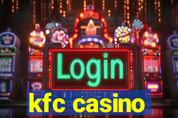 kfc casino