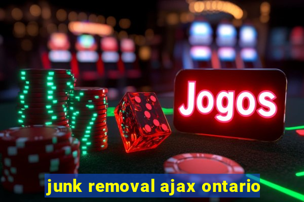 junk removal ajax ontario