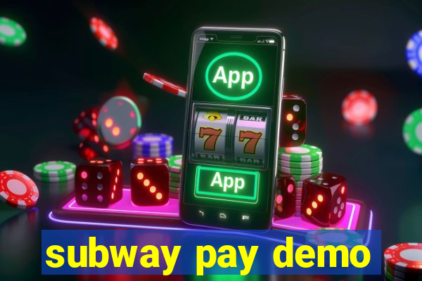 subway pay demo