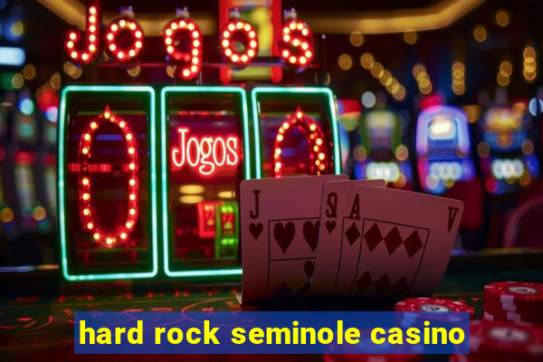 hard rock seminole casino