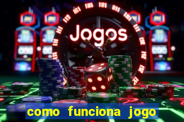 como funciona jogo do tigrinho