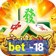 bet -18