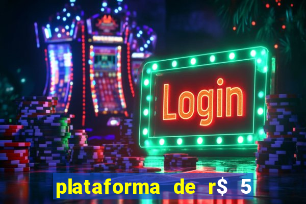 plataforma de r$ 5 para jogar