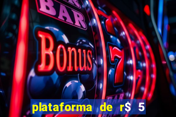 plataforma de r$ 5 para jogar