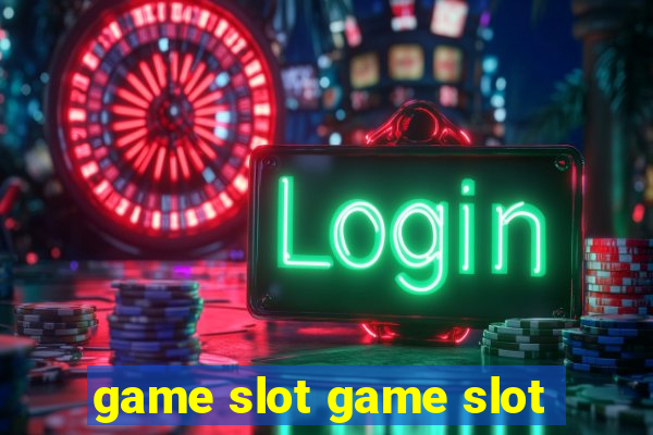 game slot game slot