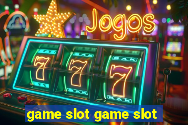 game slot game slot